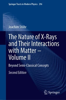 Abbildung von Stöhr | The Nature of X-Rays and Their Interactions with Matter - Volume II | 2. Auflage | 2025 | beck-shop.de
