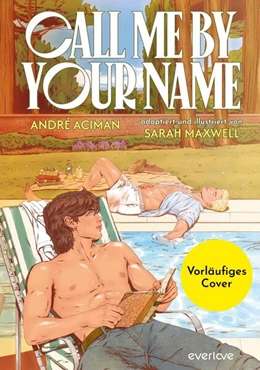 Abbildung von Aciman | Call me by your Name (Graphic Novel) | 1. Auflage | 2026 | beck-shop.de