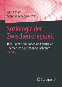Abbildung von Acham / Moebius | Soziologie der Zwischenkriegszeit. Ihre Hauptströmungen und zentralen Themen im deutschen Sprachraum | 1. Auflage | 2026 | beck-shop.de