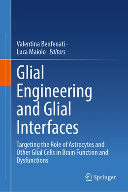 Abbildung von Benfenati / Maiolo | Glial Engineering and Glial Interfaces | 1. Auflage | 2025 | beck-shop.de