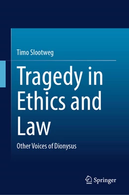 Abbildung von Slootweg | Tragedy in Ethics and Law | 1. Auflage | 2025 | beck-shop.de