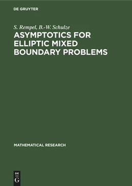 Abbildung von Rempel / Schulze | Asymptotics for Elliptic Mixed Boundary Problems | 1. Auflage | 2022 | beck-shop.de