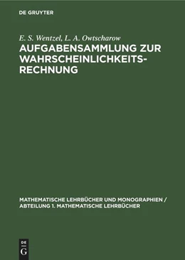Abbildung von Wentzel / Owtscharow | Aufgabensammlung zur Wahrscheinlichkeitsrechnung | 3. Auflage | 2022 | beck-shop.de