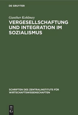 Abbildung von Kohlmey | Vergesellschaftung und Integration im Sozialismus | 1. Auflage | 2022 | beck-shop.de