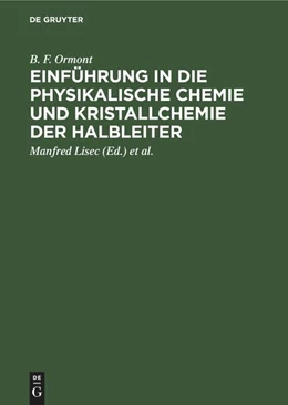 Abbildung von Ormont / Lisec | Einführung in die physikalische Chemie und Kristallchemie der Halbleiter | 1. Auflage | 2022 | beck-shop.de