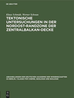 Abbildung von Schmidt / Schwan | Tektonische Untersuchungen in der Nordost-Randzone der Zentralbalkan-Decke | 1. Auflage | 2022 | beck-shop.de