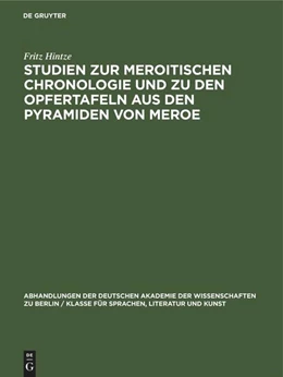 Abbildung von Hintze | Studien zur Meroitischen Chronologie und zu den Opfertafeln aus den Pyramiden von Meroe | 1. Auflage | 2022 | beck-shop.de