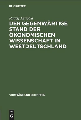 Abbildung von Agricola | Der gegenwärtige Stand der ökonomischen Wissenschaft in Westdeutschland | 1. Auflage | 2022 | beck-shop.de