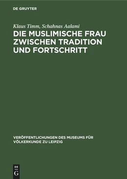Abbildung von Timm / Aalami | Die muslimische Frau zwischen Tradition und Fortschritt | 1. Auflage | 2022 | beck-shop.de
