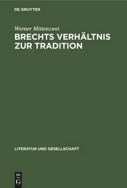Abbildung von Mittenzwei | Brechts Verhältnis zur Tradition | 1. Auflage | 2022 | beck-shop.de