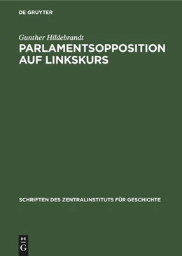 Abbildung von Hildebrandt | Parlamentsopposition auf Linkskurs | 1. Auflage | 2022 | beck-shop.de