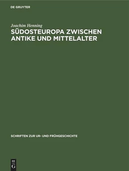 Abbildung von Henning | Südosteuropa zwischen Antike und Mittelalter | 1. Auflage | 2022 | beck-shop.de
