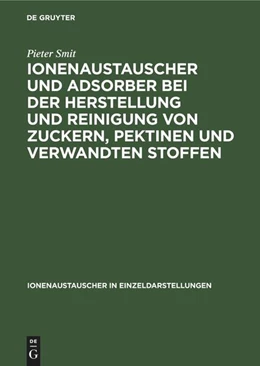 Abbildung von Smit | Ionenaustauscher und Adsorber bei der Herstellung und Reinigung von Zuckern, Pektinen und verwandten Stoffen | 1. Auflage | 2022 | beck-shop.de