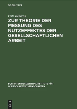 Abbildung von Behrens | Zur Theorie der Messung des Nutzeffektes der Gesellschaftlichen Arbeit | 1. Auflage | 2022 | beck-shop.de