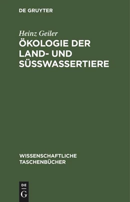 Abbildung von Geiler | Ökologie der Land- und Süßwassertiere | 1. Auflage | 2022 | beck-shop.de