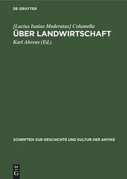 Abbildung von Columella / Ahrens | Über Landwirtschaft | 2. Auflage | 2022 | beck-shop.de