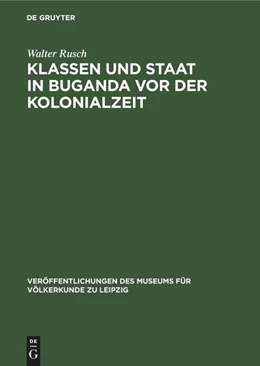 Abbildung von Rusch | Klassen und Staat in Buganda vor der Kolonialzeit | 1. Auflage | 2022 | beck-shop.de
