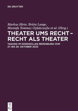 Abbildung von Hirte / Lange | Theater ums Recht - Recht als Theater | 1. Auflage | 2025 | beck-shop.de