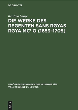 Abbildung von Lange | Die Werke des Regenten Sans Rgyas Rgya Mc' O (1653-1705) | 1. Auflage | 2022 | beck-shop.de