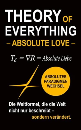 Abbildung von Meinicke | Theory of Everything - Absolute Love - | 2. Auflage | 2025 | beck-shop.de
