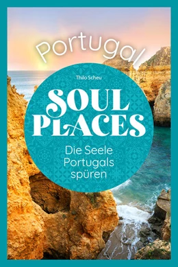 Abbildung von Scheu | Soul Places Portugal - Die Seele Portugals spüren | 2. Auflage | 2025 | beck-shop.de