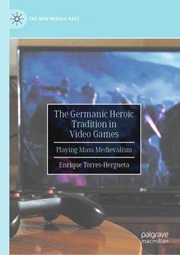 Abbildung von Torres-Hergueta | The Germanic Heroic Tradition in Video Games | 1. Auflage | 2025 | beck-shop.de