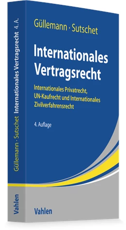 Abbildung von Güllemann / Sutschet | Internationales Vertragsrecht | 4. Auflage | 2026 | beck-shop.de