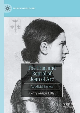 Abbildung von Kelly | The Trial and Retrial of Joan of Arc | 1. Auflage | 2025 | beck-shop.de