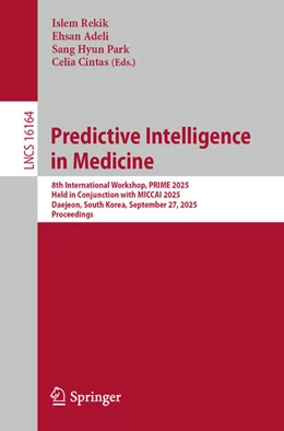Abbildung von Rekik / Adeli | Predictive Intelligence in Medicine | 1. Auflage | 2025 | beck-shop.de