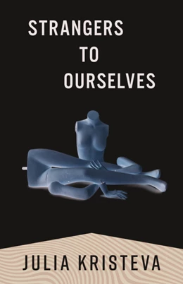 Abbildung von Kristeva | Strangers to Ourselves | 1. Auflage | 2024 | beck-shop.de