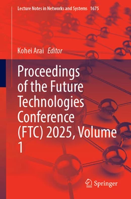 Abbildung von Arai | Proceedings of the Future Technologies Conference (FTC) 2025, Volume 1 | 1. Auflage | 2025 | beck-shop.de