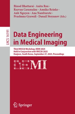 Abbildung von Bhattarai / Rau | Data Engineering in Medical Imaging | 1. Auflage | 2025 | beck-shop.de