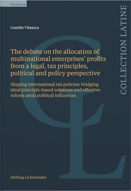 Abbildung von Vilaseca | The debate on the allocation of multinational enterprises’ profits from a legal, tax principles,political and policy perspective | 1. Auflage | 2025 | Volume 36 | beck-shop.de