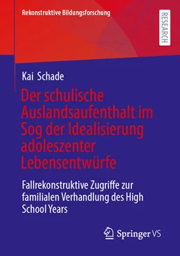 Abbildung von Schade | Der schulische Auslandsaufenthalt im Sog der Idealisierung adoleszenter Lebensentwürfe | 1. Auflage | 2025 | beck-shop.de