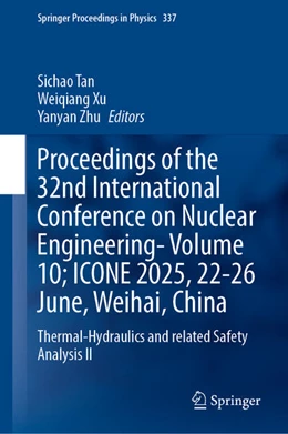 Abbildung von Tan / Xu | Proceedings of the 32nd International Conference on Nuclear Engineering- Volume 10; ICONE 2025, 22-26 June, Weihai, China | 1. Auflage | 2025 | beck-shop.de
