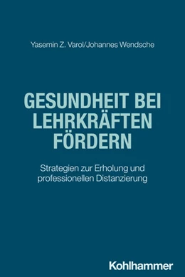 Abbildung von Varol / Wendsche | Gesundheit bei Lehrkräften fördern | 1. Auflage | 2025 | beck-shop.de