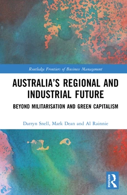 Abbildung von Rainnie / Snell | Australia's Regional and Industrial Future | 1. Auflage | 2025 | beck-shop.de