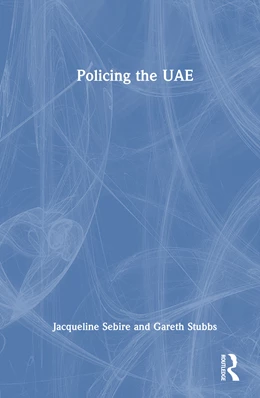 Abbildung von Stubbs / Sebire | Policing the UAE | 1. Auflage | 2026 | beck-shop.de