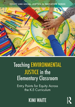Abbildung von Waite | Teaching Environmental Justice in the Elementary Classroom | 1. Auflage | 2026 | beck-shop.de
