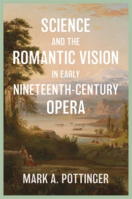 Abbildung von Mark a Pottinger | Science and the Romantic Vision in Early Nineteenth-Century Opera | 1. Auflage | 2026 | beck-shop.de