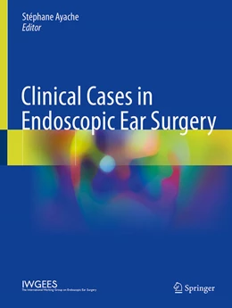 Abbildung von Ayache | Clinical Cases in Endoscopic Ear Surgery | 1. Auflage | 2026 | beck-shop.de