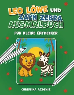 Abbildung von Azdeniz | Leo Löwe und Zayn Zebra | 1. Auflage | 2025 | beck-shop.de