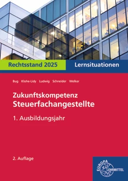 Abbildung von Schneider / Klohe-Lidy | Zukunftskompetenz Steuerfachangestellte Lernsituationen 1. Ausbildungsjahr | 2. Auflage | 2025 | beck-shop.de