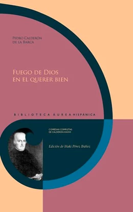 Abbildung von Pérez Ibáñez | Fuego de Dios en el querer bien / Pedro Calderón de la Barca | 1. Auflage | 2025 | beck-shop.de