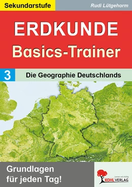 Abbildung von Lütgeharm | Erdkunde-Basics-Trainer / Band 3: Die Geographie Deutschlands | 1. Auflage | 2025 | beck-shop.de
