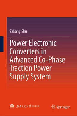 Abbildung von Shu | Power Electronic Converters in Advanced Co-Phase Traction Power Supply System | 1. Auflage | 2025 | beck-shop.de