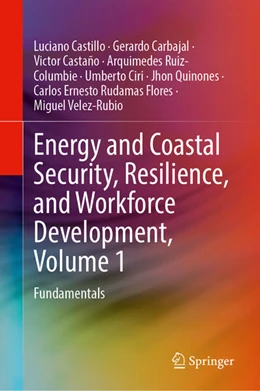 Abbildung von Castillo / Carbajal | Energy and Coastal Security, Resilience, and Workforce Development, Volume 1 | 1. Auflage | 2025 | beck-shop.de