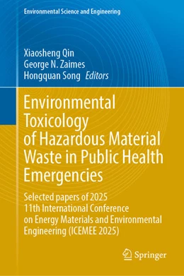Abbildung von Qin / Zaimes | Environmental Toxicology of Hazardous Material Waste in Public Health Emergencies | 1. Auflage | 2025 | beck-shop.de