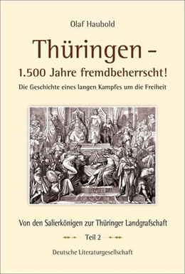 Abbildung von Haubold | Thüringen - 1.500 Jahre fremdbeherrscht! | 1. Auflage | 2025 | beck-shop.de