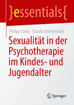 Abbildung von Stang / Ondrejtschak | Sexualität in der Psychotherapie im Kindes- und Jugendalter | 1. Auflage | 2025 | beck-shop.de
